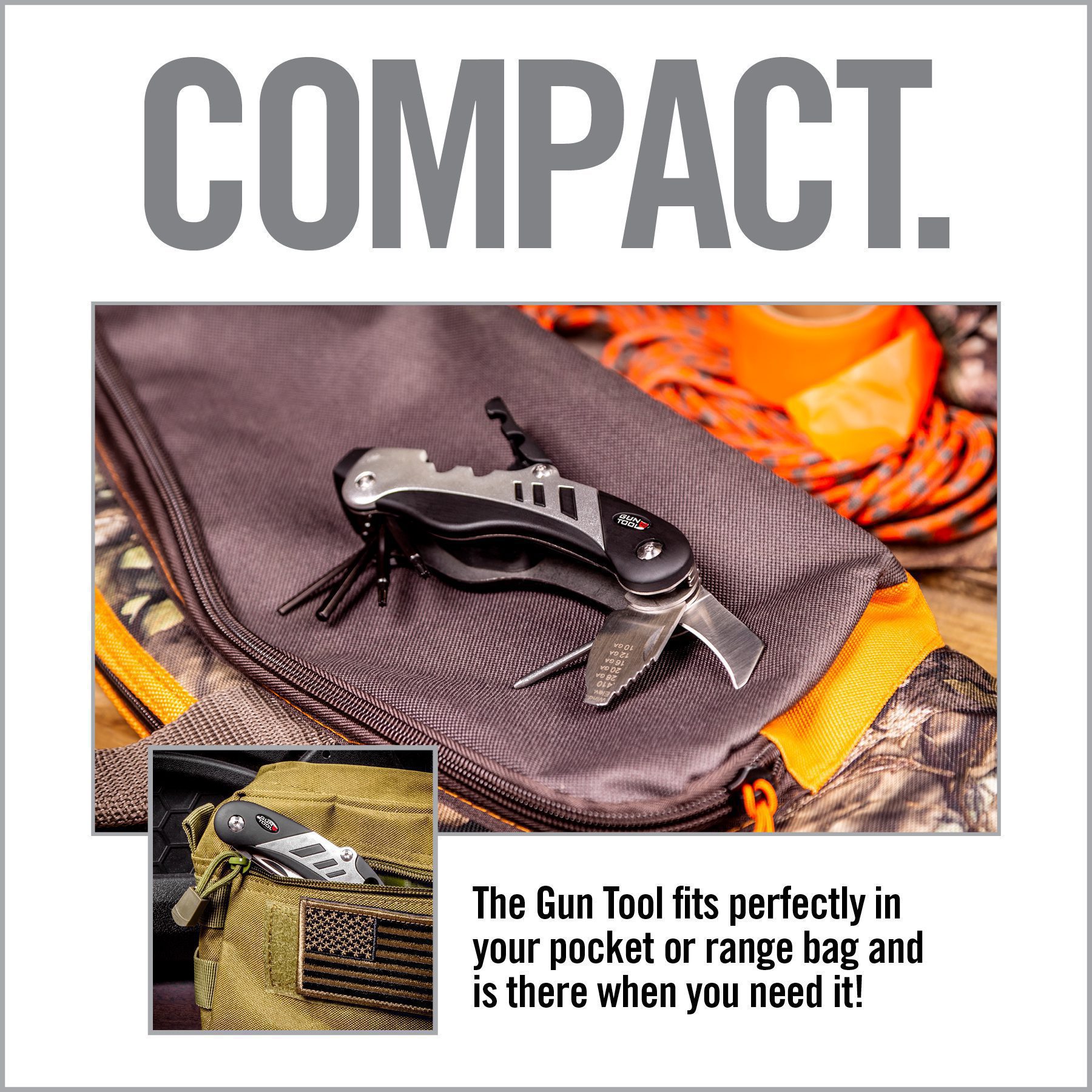 the gun tool fits perfectly in your pocket or range bag