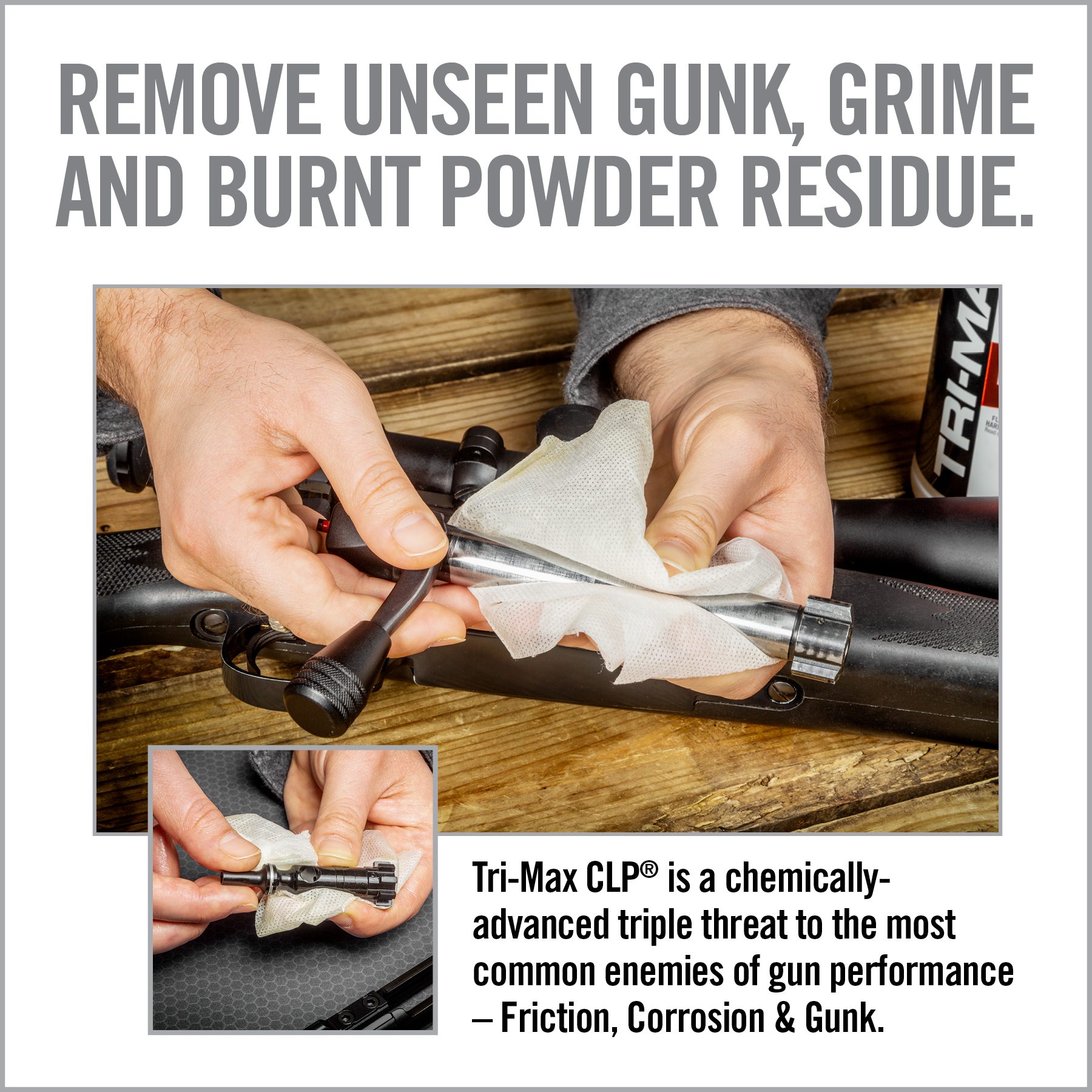 a poster with instructions on how to remove unseen gunk, grime and burnt powderer residue
